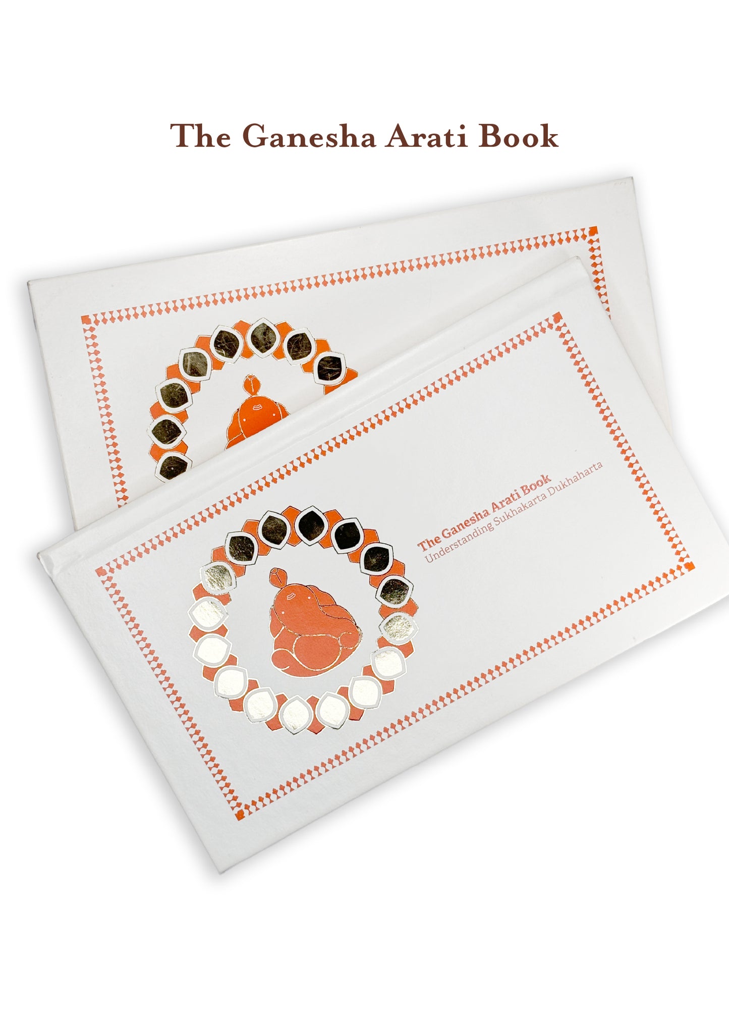 The Ganesha Arati Book - Understanding Sukhakarta Dukhaharta